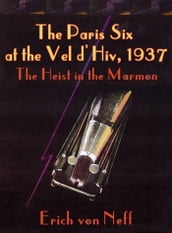 The Paris Six at the Vel d Hiv, 1937: The Heist in the Marmon