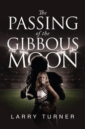 The Passing of the Gibbous Moon