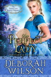 The Perfect Lady (The Valiant Love Regency Romance #1) (A Historical Romance Book)