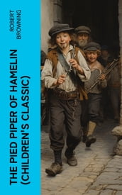 The Pied Piper of Hamelin (Children s Classic)