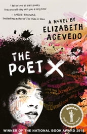 The Poet X WINNER OF THE CILIP CARNEGIE MEDAL 2019