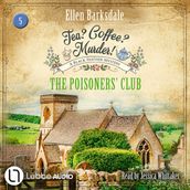 The Poisoners  Club - Tea? Coffee? Murder!, Episode 5 (Unabridged)