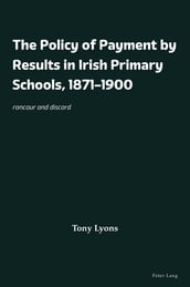 The Policy of Payment by Results in Irish Primary Schools, 18711900