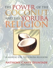 The Power of the Coconut and the Yoruba Religion