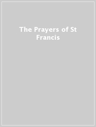 The Prayers of St Francis