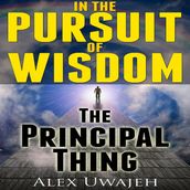 In The Pursuit of Wisdom: The Principal Thing
