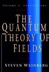 The Quantum Theory of Fields: Volume 1, Foundations