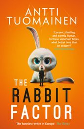 The Rabbit Factor: The tense, hilarious bestseller from the  Funniest writer in Europe  FIRST in a series and soon to be a major motion picture