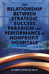 The Relationship Between Strategic Success Paradigm and Performance in Nonprofit Hospitals