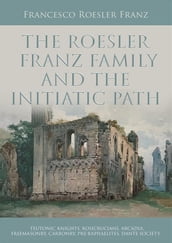 The Roesler Franz Family and the Initiatic Path