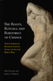 The Roots, Rituals, and Rhetorics of Change