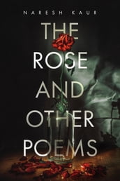 The Rose and Other Poems