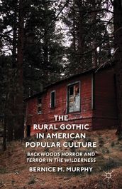 The Rural Gothic in American Popular Culture