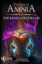 The Saga of Amnia - Vol.1: The Renegade s Dream