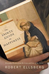 The Saints  Guide to Happiness