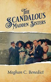 The Scandalous Madden Sisters