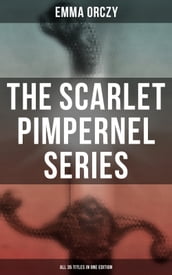 The Scarlet Pimpernel Series All 35 Titles in One Edition