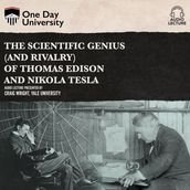 The Scientific Genius (and Rivalry) of Thomas Edison and Nikola Tesla