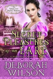 The Secret Pleasures of an Earl (The Valiant Love Regency Romance #11) (A Historical Romance Book)