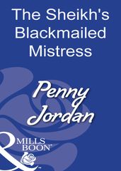 The Sheikh s Blackmailed Mistress (Mills & Boon Modern)