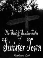 The Sick & Sombre Tales of Sinister Town