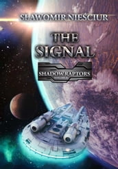 The Signal; Shadow Raptors; Volume II