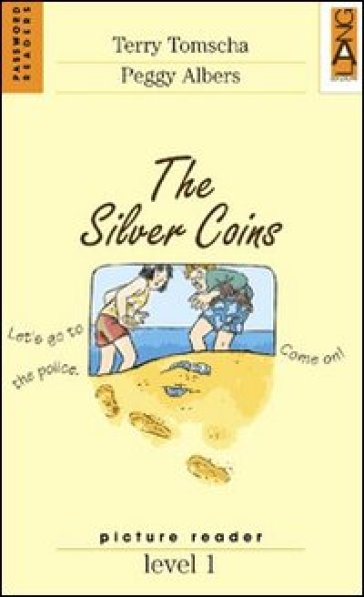 The Silver Coins. Level 1 - Terry Tomscha - Peggy Albers