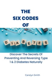 The Six Codes Of Diabetes