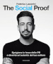 The Social Proof. Sprigiona la forza delle PR e diventa un autorità del tuo settore