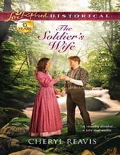 The Soldier s Wife (Mills & Boon Love Inspired Historical)