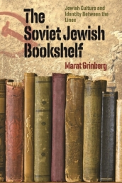 The Soviet Jewish Bookshelf ¿ Jewish Culture and Identity Between the Lines