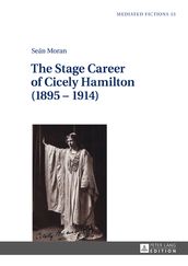 The Stage Career of Cicely Hamilton (18951914)