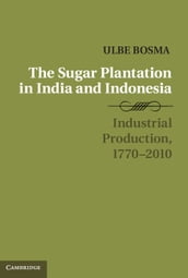 The Sugar Plantation in India and Indonesia