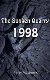 The Sunken Quarry 1998