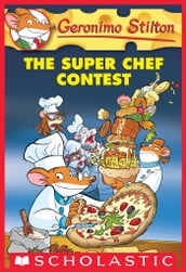 The Super Chef Contest (Geronimo Stilton #58)