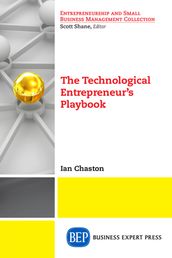 The Technological Entrepreneur s Playbook