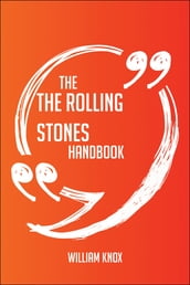 The The Rolling Stones Handbook - Everything You Need To Know About The Rolling Stones