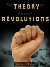 The Theory of Social Revolutions