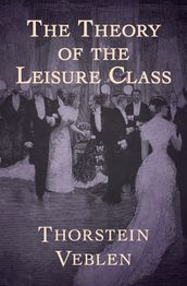 The Theory of the Leisure Class