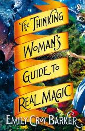 The Thinking Woman s Guide to Real Magic