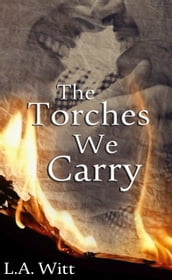 The Torches We Carry