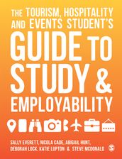 The Tourism, Hospitality and Events Students Guide to Study and Employability