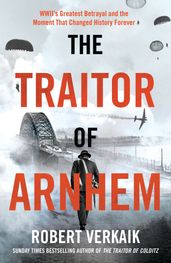 The Traitor of Arnhem