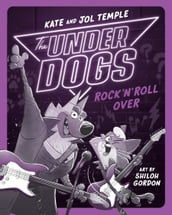 The Underdogs Rock  n  Roll Over