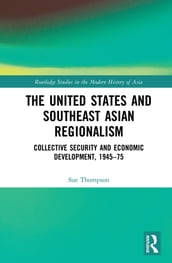 The United States and Southeast Asian Regionalism