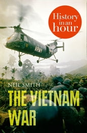 The Vietnam War: History in an Hour