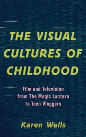 The Visual Cultures of Childhood