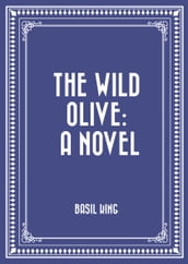The Wild Olive: A Novel