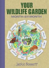 The Wildlife Gardener s Almanac
