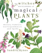 The Witches  Encyclopedia of Magical Plants